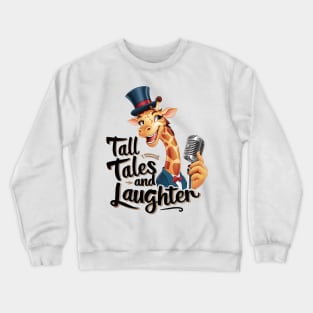 Whimsical Giraffe: Tall Tales and Laughter Crewneck Sweatshirt